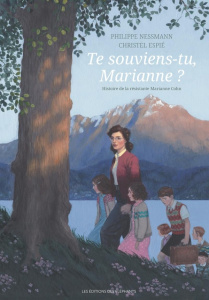 Te souviens-tu, Marianne ? Histoire de la résistante Marianne Cohn - Nessmann Philippe ; Espié Christel