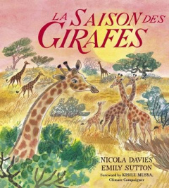 La saison des girafes - Davies Nicola ; Sutton Emily ; Meyer Ilona ; Droua