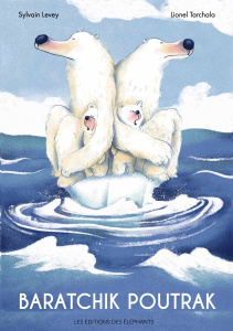 Baratchik Poutrak - Levey Sylvain ; Tarchala Lionel