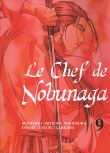 Le chef de Nobunaga Tome 9 - Nishimura Mitsuru ; Kajikawa Takuro ; Nabhan Fabie