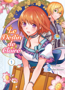 Le destin de Claire Tome 1 - Saki Ichibu ; Shirotori Ushio