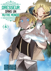 Dresseur dans un autre monde Tome 5 - Yoshigae Tamaki ; Niwa Rythm ; Katto