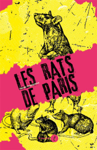 Les rats de Paris. Une brève histoire de l'infamie (1800-1939) - Vergopoulos Hécate
