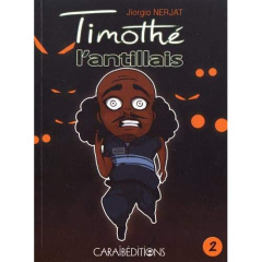 Timothé l'antillais Tome 2 - Nerjat Jiorgio