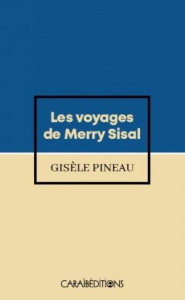 Les voyages de Merry Sisal - Pineau Gisèle