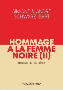 Hommage à la femme noire. Tome 2 - Schwarz-Bart Simone ; Schwarz-Bart André