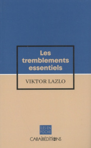 Les tremblements essentiels - Lazlo Viktor
