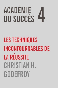 Academie du succes 4. 4 - Godefroy Christian H.
