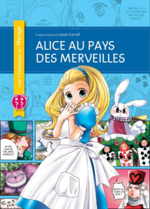 Les classiques en manga : Alice au pays des merveilles - Carroll Lewis ; Tamura Junko ; Lamodière Fédoua