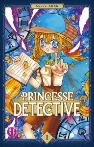 Princesse détective Tome 1 - Anan Mayuki ; Lejeune Nathalie