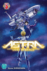 Astra - Lost in space Tome 5 - Shinohara Kenta ; Debienne Manon ; Okada Sayaka