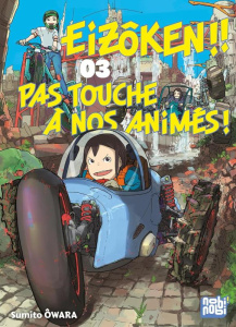 Eizôken !! Pas touche à nos animés ! Tome 3 - Owara Sumito ; Stocker Kevin