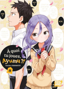 A quoi tu joues, Ayumu ?! Tome 8 - Yamamoto Soichiro ; Desbief Thibaud