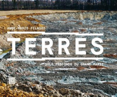 Terres. Sols profonds du grand Paris - Filaire Anne-Marie ; Eveno Claude ; Mogno Laurent