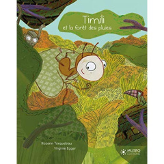 Timili et la forêt des pluies - Torquebiau Rozenn ; Egger Virginie