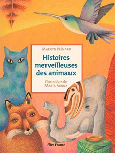 HISTOIRES MERVEILLEUSES DES ANIMAUX - PLENARD MARILYN