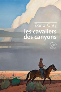 Les cavaliers des canyons - Grey Zane ; Peprnik Michal ; Homassel Anne-Sylvie