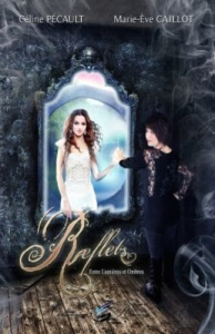 Entre lumières et ombres. Tome 1, Reflets - Pécault Céline ; Caillot Marie-Eve