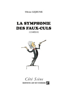 La symphonie des faux-culs - Lejeune Olivier