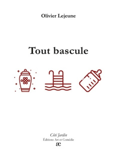 Tout bascule - Lejeune Olivier