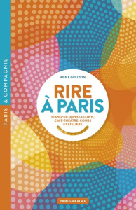Rire à Paris. Stand-up, impro, clown, café-théâtre, cours et ateliers - Gouyon Anne