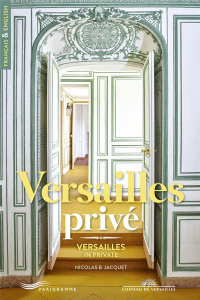 Versailles privé. Edition bilingue français-anglais - Jacquet Nicolas ; Fouin Christophe ; Luk Fui Lee