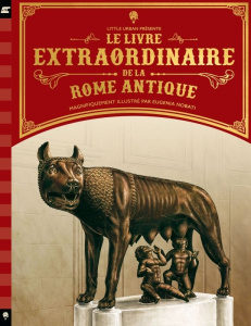 Le livre extraordinaire de la Rome antique - Steele Philip ; Nobati Eugenia ; Gros Emmanuel ; P