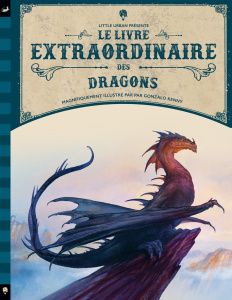Le livre extraordinaire des dragons - Caldwell Stella ; Kenny Gonzalo ; Gros Emmanuel