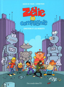 Zélie & Compagnie : Einstein et les robots - Corbeyran Eric ; De Thuin David