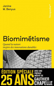 Biomimétisme. Quand la nature inspire des innovations durables - Benyus Janine M. ; Sefraoui Céline ; Chapelle Gaut