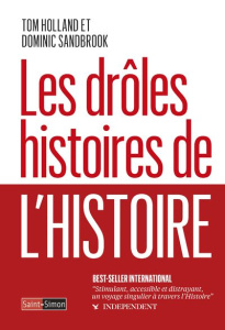 Les drôles histoires de l'Histoire - Holland Tom ; Sandbrook Dominic ; Raden Yves du