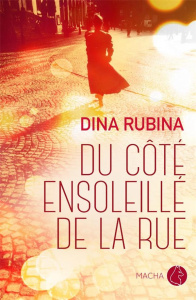Du côté ensoleillé de la rue - Rubina Dina ; Lafaille Sophie