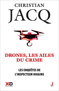 Les enquêtes de l'inspecteur Higgins Tome 43 : Drones, les ailes du crime - Jacq Christian