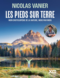 Les pieds sur terre. Mon encyclopédie de la nature, mois par mois, Edition revue et augmentée - Vanier Nicolas ; Vanier Diane ; Maury-Laribière Pr