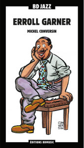 Erroll Garner - Bonnet Christian ; Carrière Claude ; Conversin Mic