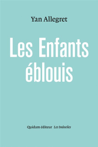 LES ENFANTS EBLOUIS - ALLEGRET YAN