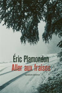 Aller aux Fraises - Plamondon Eric