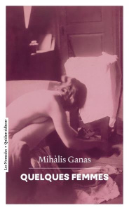Quelques Femmes - Ganas Mihàlis ; Volkovitch Michel