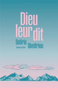 Dieu leur dit - Dimitriou Sotiris ; Fauvin Marie-Cécile