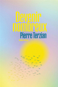 Devenir nombreux - Terzian Pierre