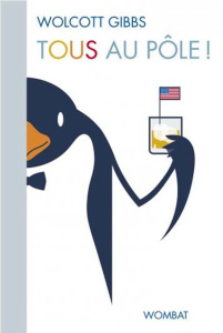 Tous au pôle ! Journal d'expédition du commandant Robin - Gibbs Wolcott ; Beauchamp Thierry