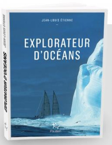 Explorateur d'océans. La vie, un vaste territoire d'incertitudes et autant de promesses à explorer - Etienne Jean-Louis
