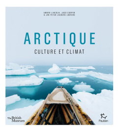 Arctique. Culture et climat - Lincoln Amber ; Cooper Jago ; Laurens Loovers Jan