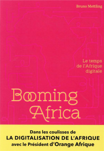 Booming Africa. Le temps de l'Afrique digitale - Mettling Bruno ; Richard Stéphane ; Ndiaye Alioune