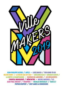 Ville Makers. Edition 2019 - Mathieu Michel ; Mainguené Chantal ; Rousselet Nic