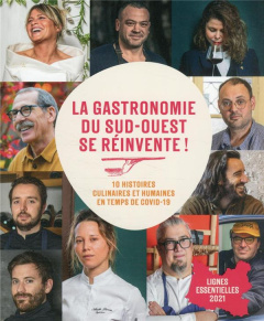 La gastronomie du Sud-Ouest se réinvente ! 10 histoires culinaires et humaines en temps de Covid-19 - Mockly Dominique