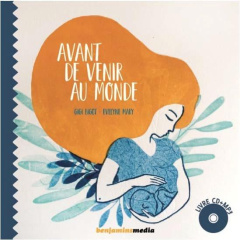 Avant de venir au monde. Avec 1 CD audio MP3 - Bigot Gigi ; Mary Evelyne