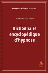 Dictionnaire encyclopédique d'hypnose - Fitoussi Gérard ; Joussellin Charles ; Casula Cons