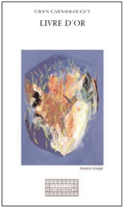 Livre d'or - Garnier-Duguy Gwen ; Lacarelle Bertrand