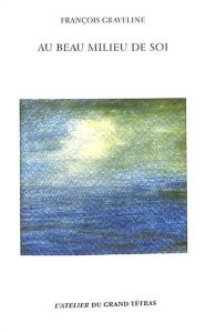 Au beau milieu de soi - Graveline François